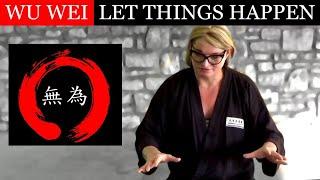 WU WEI: The Art of Letting Things Happen | 2024