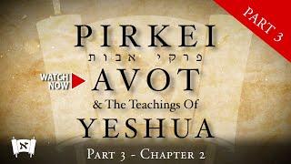 Pirkei Avot & The Teachings of Yeshua - Chapter 2