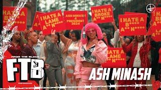 Ash Minash - Female Anthem | From The Block Performance 