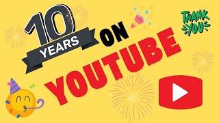 10 Years on YouTube - Let's Celebrate