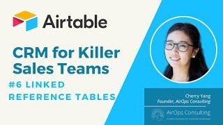 #6 Airtable CRM for Killer Sales Teams - Linked Reference Tables