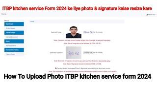 ITBP kitchen service Form 2024 ke liye photo & signature kaise resize kare | ITBP Photo upload 2024