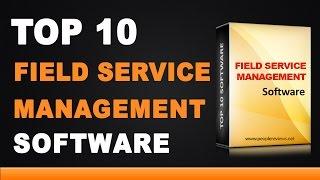 Best Field Service Management Software - Top 10 List