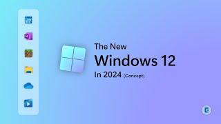 The New Windows 12 - Concept By EonC9