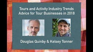 Advice for Tour Businesses in 2018 - Industry Trends - Douglas Quinby & Kelsey Tonner