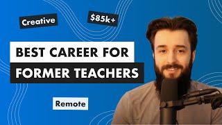 The #1 Best Career for Former Teachers in 2024