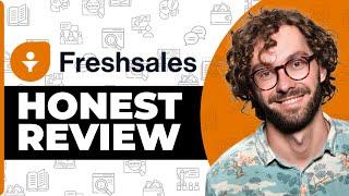 Freshsales CRM Honest Review - Watch Before Using