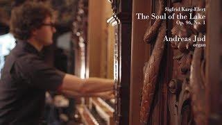 Orgel der Hofkirche Luzern - Andreas Jud spielt Sigfrid Karg-Elert: The Soul of the Lake