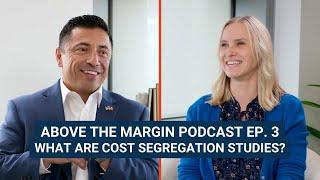 What is Cost Segregation? I Above the Margin EP 3