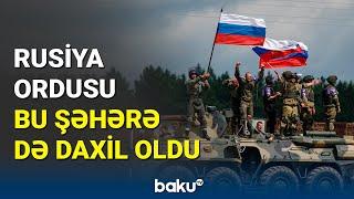 Rusiya qüvvələri Ukraynaya hücumu artırdı
