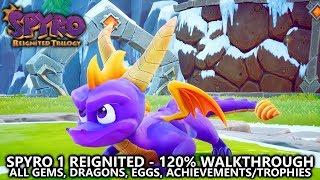 Spyro Reignited - 120% Walkthrough - All Gems, Dragons, Eggs, Achievements & Trophies