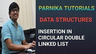 L 18: INSERTION ( BEGIN, END, AFTER SPECIFIED POSITION) IN CIRCULAR DOUBLE LINKED LIST