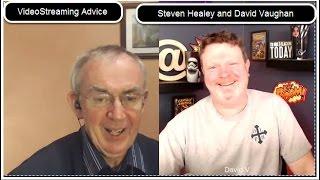 Videostreaming Advice with David Vaughan and Steven Healey Episode 12 #LVS17 #onSmiletime