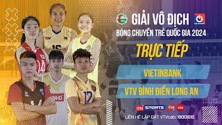 Ri-live | Vietinbank vs VTV Bình Điền Long An | Chung kết Nữ giải vô địch bóng chuyền trẻ QG 2024