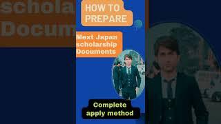 How to Prepare Documents and Fill Application for MEXT Japan Scholarship 2024