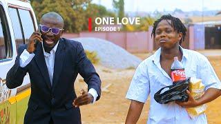 ONE LOVE EPISODE:1 FT (KWADWO NKANSAH LILWYN KYEKYEKU BERNICE MORAL AWO YAA BLESSING MARCUS TWAN)