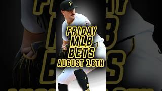 TOP MLB PICKS | MLB Best Bets, Picks, and Predictions for Friday! August 16th