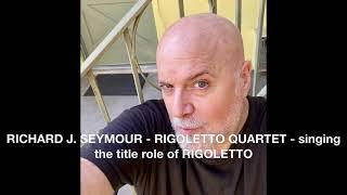 RICHARD J  SEYMOUR   RIGOLETTO QUARTET   singing the title role of RIGOLETTO