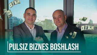 PULSIZ BIZNES BOSHLASH | MILLIONER ASHUROV BILAN SUHBAT | ILXOM BEGIMQULOV