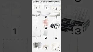 build ur dream room ️