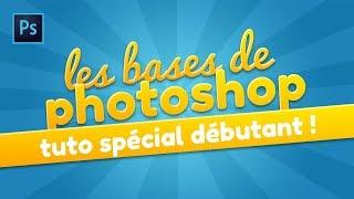 [TUTO] - LES BASES DE PHOTOSHOP POUR BIEN DÉBUTER !