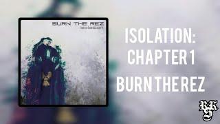 Burn the Rez - Isolation: Chapter 1 (Full EP) [LYRICS]