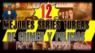 12 Mejores SERIES TURCAS de CRIMEN y POLICIAS !!!