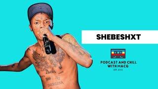 EPISODE 509 |SHEBESHXT on Prison , Music, Pabi Copper, King Monada, Limpopo , Loyalty , Focalistic