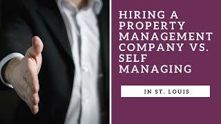 Hiring a Property Management Company vs. Self Managing in St. Louis