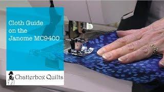 Guide Your Fabric on the Janome MC9400