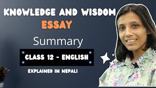 Knowledge and Wisdom Summary | By Bertrand Russell | Class 12 English Summary in Nepali | Essay