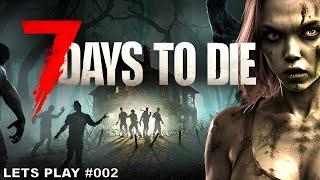 7 Days to Die 002  [ deutsch / german / gameplay / lets Play ]