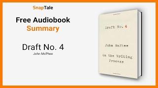 Draft No. 4 by John McPhee: 8 Minute Summary