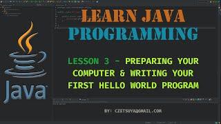 Learn Java Programming: Lesson 3 - Preparing your Computer & Writing your First Hello World Program