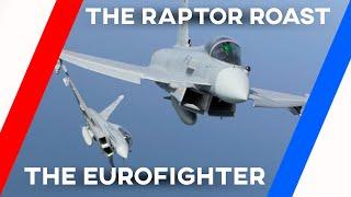 The Raptor Roasts the Eurofighter Typhoon