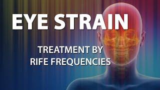 Eye Strain - RIFE Frequencies Treatment - Energy & Quantum Medicine with Bioresonance