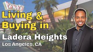 Living in Ladera Heights  [FULL TOUR] EVERYTHING YOU NEED TO KNOW