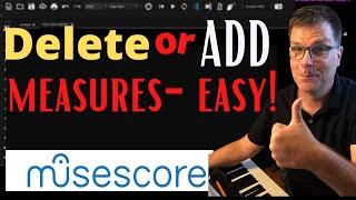 Measures! in Musescore 3! Do you know how to easily delete or add measures in Musescore3