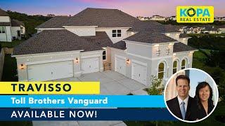 Travisso Toll Brothers Vanguard | AVAILABLE NOW!