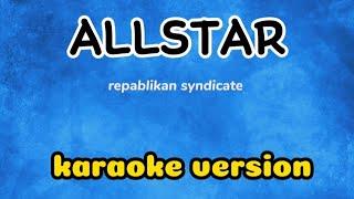 Allstar - repablikan syndicate(karaoke version)