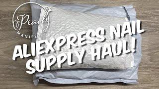 AliExpress Nail Supply Haul !