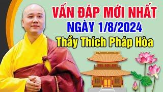 VẤN ĐÁP MỚI NHẤT NGÀY 1/8/2024 | Thầy Thích Pháp Hòa - Tu Viện Trúc Lâm Canada