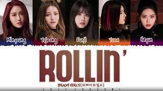 BRAVE GIRLS - 'ROLLIN'' (롤린) Lyrics [Color Coded_Han_Rom_Eng]