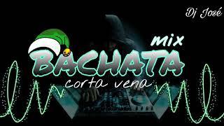  MIX BACHATA  VOL. 3 - CORTA VENA Y CANTINERA - VARIADO MIX FIN DE AÑO 2022 - Dj Jose 507pty