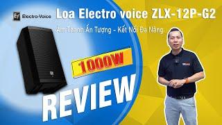Review Loa Full Liền Công Suất Electro voice ZLX-12P-G2 , Bass 30cm, Công suất 1000W
