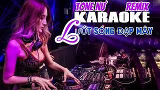 KARAOKE LƯỚT SÓNG ĐẠP MÂY TONE NƯ REMIX