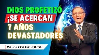 Esteban Bohr Sermones - La Biblia profetiza sobre los 7 años de Gran Tribulación