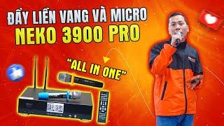 Review Đẩy liền vang và micro Neko AK3900 Pro Mới 2025: Đa năng, Đẳng cấp Cho loa karaoke bass 40cm