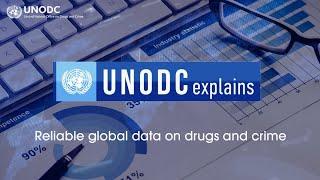 UNODC explains  about reliable  global data on drugs and crime