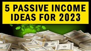 Top 5 Best Passive Income Ideas to EARN $5000 per Month in 2023